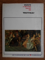 Ettore Camesasca - Tout l`oeuvre peint de Watteau