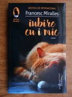 Anticariat: Francesc Miralles - Iubire cu i mic