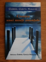 Gabriel Garcia Marquez - Cronica unei morti anuntate