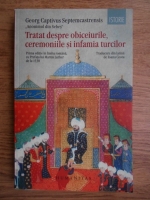 Georg Captivus Septemcastrensis - Tratat despre obiceiurile, ceremoniile si infamia turcilor
