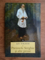 Anticariat: Lev Tolstoi - Parintele Serghie si alte proze