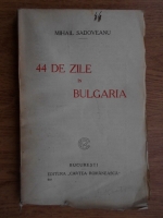 Anticariat: Mihail Sadoveanu - 44 de zile in Bulgaria (1925)