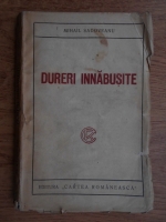 Mihail Sadoveanu - Dureri innabusite (1925)