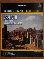 National Geografic locuri celebre, nr. 24. Vezuviu, gardianul comorilor romane 
