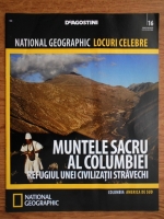 National Geographic locuri celebre, muntele Sacru al Columbiei, refugiul unei civilizatii stravechi. Nr 16