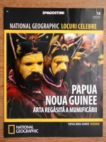 National Geographic locuri celebre, nr. 14. Papua noua guinee, arta regasita a mumificarii