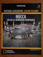 National Geographic locuri celebre, nr. 18. Mecca, un loc al reinvierii spirituale