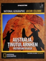 National Geographic locuri celebre, nr. 27. Australia. Tinutul arnhem, pastratorii visului