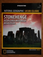 National Geographic locuri celebre, nr. 9. Stonehenge, dezvaluirea misterului megalitilor