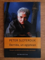 Anticariat: Peter Sloterdijk - Derrida, un egiptean