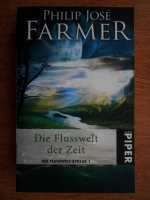 Philip Jose Farmer - Die Flusswelt der Zeit