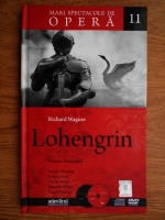 Anticariat: Richard Wagner. Lohengrin. Mari spectacole de opera, vol 11