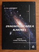 S. N. Lazarev - Diagnosticarea karmei, volumul 6. Trepte catre divinitate