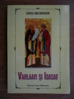 Sfantul Ioan Damaschin - Varlaam si Ioasaf