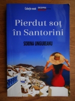 Sorina Ungureanu - Pierdut sot in Santorini
