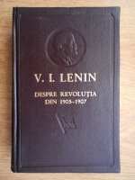 Vladimir Ilici Lenin - Despre revolutia din 1905-1907