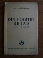 Al. T. Stamatiad - Din flautul de jad. Antologie chineza