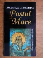 Alexander Schmemann - Postul cel Mare