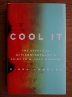 Bjorn Lomborg - Cool it. The skeptical environmentalist's guide to global warming