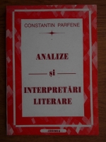 Constantin Parfene - Analize si interpretari literare