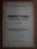 Dem. Paulian, I. Bistriceanu - Hemoragiile cerebrale. Studiul clinic, histologic si fizio-patologic (1935)