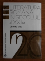 Dumitru Micu - Literatura Romana in secolul al XX-lea