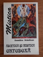 Dumitru Staniloae - Ascetica si mistica ortodoxa (volumul 2)