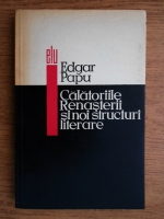 Edgar Papu - Clatoriile renasterii si noi structuri literare