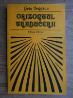 Anticariat: Gelu Ionescu - Orizontul traducerii