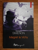 Anticariat: Georges Simenon - Maigret la Vichy
