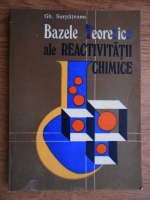 Gh. Surpateanu - Bazele teoretice ale reactivitatii chimice
