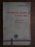Ion Luca Caragiale - Momente, schite, amintiri (1942)