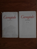 Ion Luca Caragiale - Opere (2 volume) Teatru si momente. Proza, versuri, publicistica, scrisori