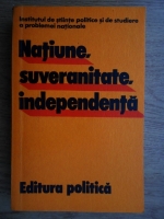Anticariat: Ion Mitran - Natiune, suveranitate, independenta