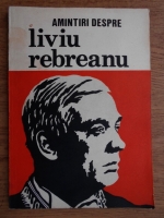 Anticariat: Ion Popescu Sireteanu - Amintiri despre Liviu  Rebreanu