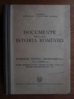 Mihail Roller - Documente privind istoria Romaniei. Razboiul pentru independenta (volumul 1, partea 1)