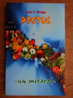 Paul C. Bragg - Postul-un miracol