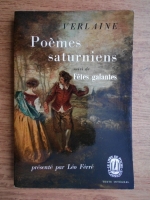 Paul Verlaine - Poemes saturniens. Suivi de Fetes galantes