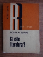 Anticariat: Pompiliu Eliade - Ce este literatura?