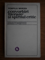 Pompiliu Marcea - Convorbiri literare si spiritul critic