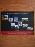 Ruxandra Serban - Catalogul monumentelor istorice restaurate. Receptionate in perioada 2010-2011