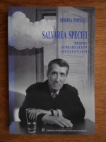 Simona Popescu - Salvarea speciei. Despre suprarealism si Gellu Naum