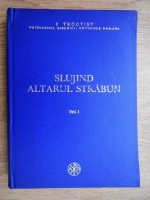 Teoctist - Slujind Altarul strabun (volumul 1)