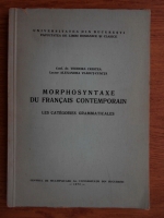 Teodora Cristea, Alexandra Vladut Cunita - Morphosyntaxe du francais contemporan. Les categories grammaticales