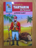 Alphonse Daudet - Aventurile lui Tartarin din Tarascon