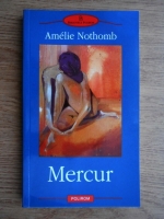 Anticariat: Amelie Nothomb - Mercur