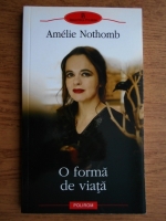 Amelie Nothomb - O forma de viata