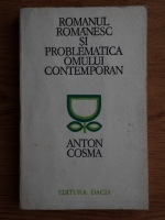 Anton Cosma - Romanul romanesc si problematica omului contemporan