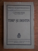 Constantin Radulescu Motru - Timp si destin (1940)