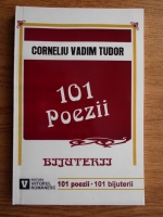 Corneliu Vadim Tudor - 101 poezii. Bijuterii